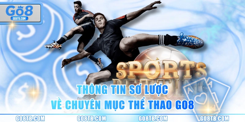 Thông tin sơ lược về chuyên mục thể thao GO8