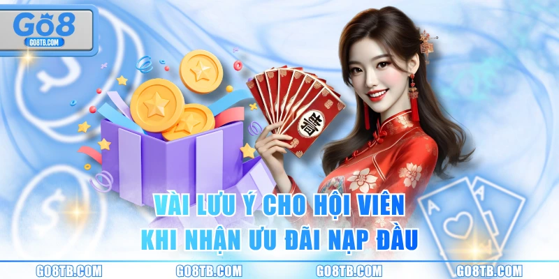 Vài lưu ý cho hội viên khi nhận ưu đãi nạp đầu
